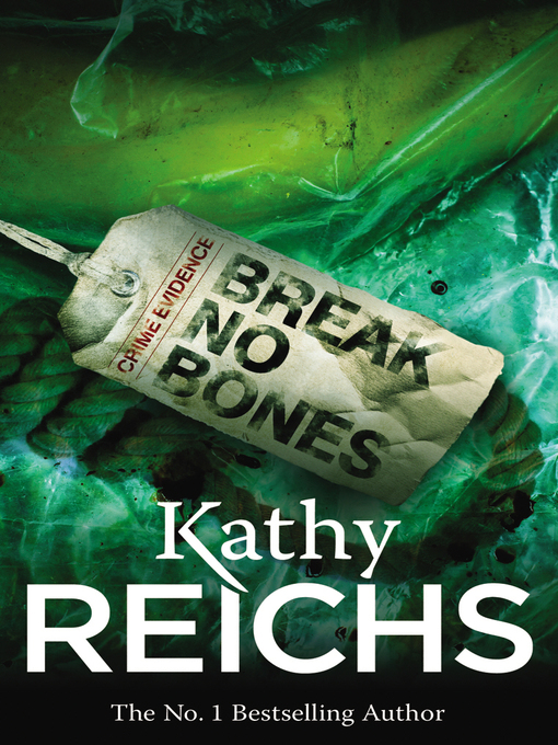 Title details for Break No Bones by Kathy Reichs - Available
